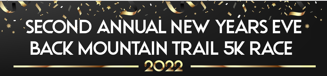First Annual New Years Eve Back Mountain Trail 5k Race 2022